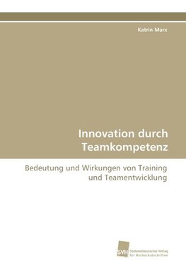 Innovation durch Teamkompetenz