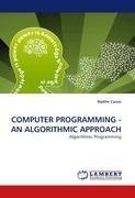 COMPUTER PROGRAMMING - AN ALGORITHMIC APPROACH