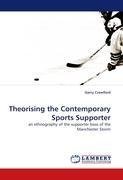 Theorising the Contemporary Sports Supporter