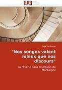 "Nos songes valent mieux que nos discours"