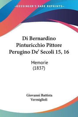 Di Bernardino Pinturicchio Pittore Perugino De' Secoli 15, 16