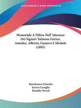 Memoriale A Difesa Nell' Interesse Dei Signori Talmone Enrico, Amedeo, Alberto, Gustavo E Michele (1895)