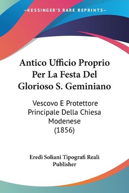 Antico Ufficio Proprio Per La Festa Del Glorioso S. Geminiano