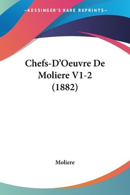 Chefs-D'Oeuvre De Moliere V1-2 (1882)