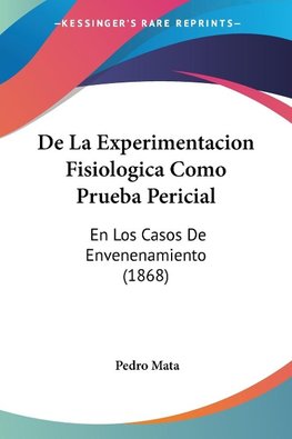 De La Experimentacion Fisiologica Como Prueba Pericial