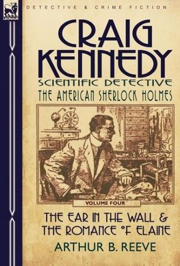 Craig Kennedy-Scientific Detective