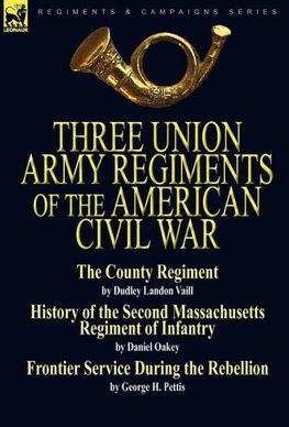 Three Union Army Regiments of the American Civil War