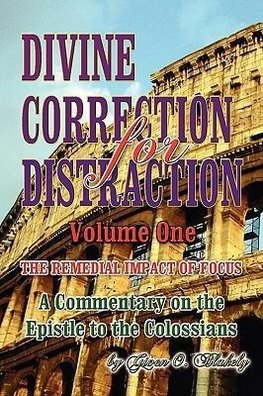 DIVINE CORRECTION FOR DISTRACTION Volume 1