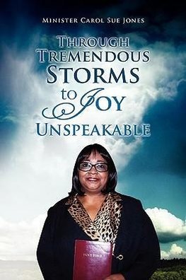 Through Tremendous Storms to Joy Unspeakable