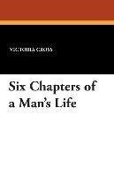 Six Chapters of a Man's Life