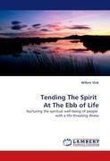 Tending The Spirit  At The Ebb of Life