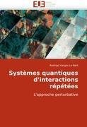 Systèmes quantiques d'interactions répétées