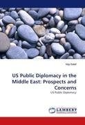 US Public Diplomacy in the Middle East: Prospects and Concerns