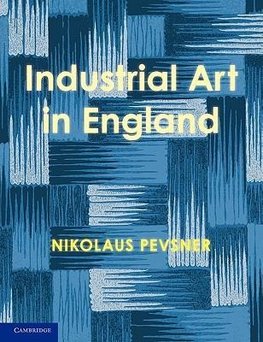 An Enquiry Into Industrial Art in England