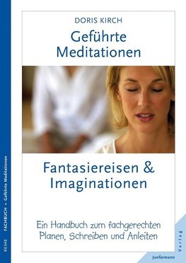 Geführte Meditationen: Fantasiereisen  und Imaginationen