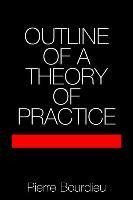 Outline of a Theory of Practice