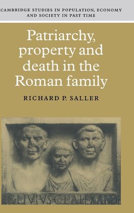 Patriarchy, Property and Death in the Roman Family