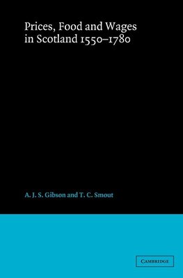 Prices, Food and Wages in Scotland, 1550 1780