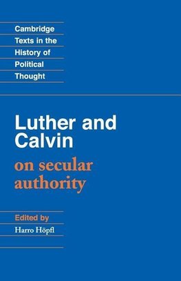 Luther and Calvin on Secular Authority