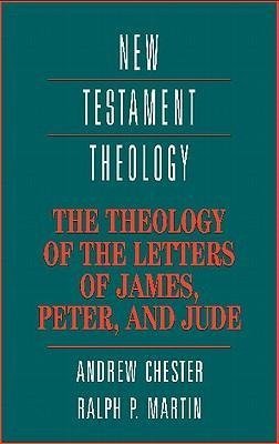 The Theology of the Letters of James, Peter, and Jude