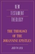 The Theology of the Johannine Epistles