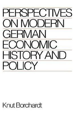 Perspectives on Modern German Economic History and Policy