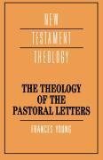 The Theology of the Pastoral Letters