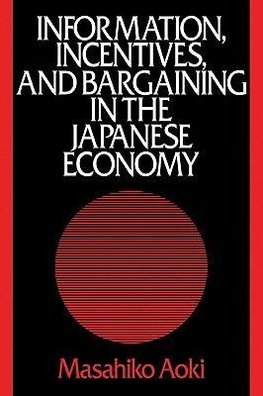 Information, Incentives and Bargaining in the Japanese Economy