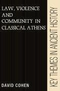 Law, Violence, and Community in Classical Athens