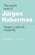 The Recent Work of Jurgen Habermas