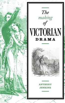 The Making of Victorian Drama