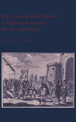 Poetry and Jacobite Politics in Eighteenth-Century Britain and Ireland