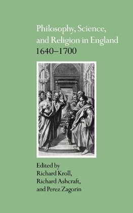 Philosophy, Science, and Religion in England 1640 1700