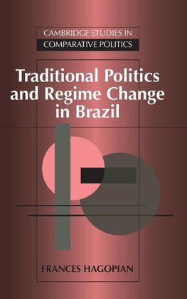 Traditional Politics and Regime Change in Brazil