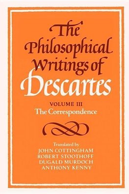 The Philosophical Writings of Descartes