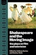 Shakespeare and the Moving Image