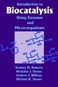 Introduction to Biocatalysis Using Enzymes and Microorganisms