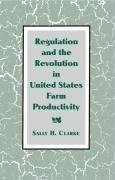 Regulation and the Revolution in United States Farm Productivity