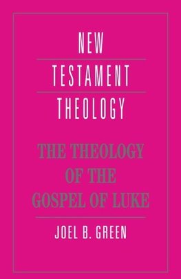 The Theology of the Gospel of Luke