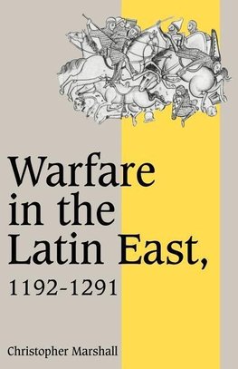 Warfare in the Latin East, 1192 1291