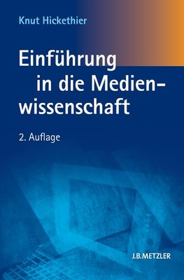 Einführung in die Medienwissenschaft