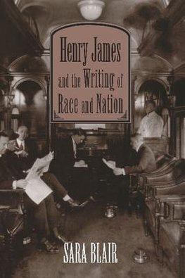 Henry James and the Writing of Race and Nation