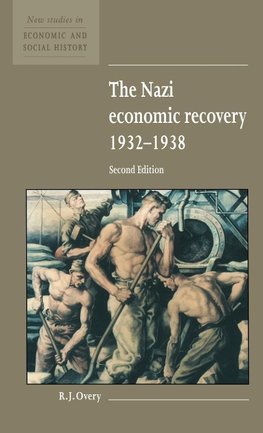 The Nazi Economic Recovery 1932 1938