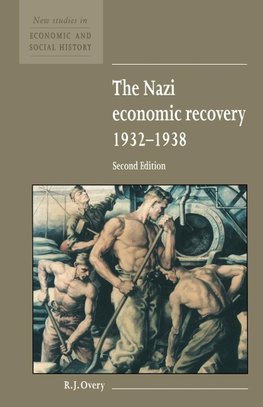 The Nazi Economic Recovery 1932 1938