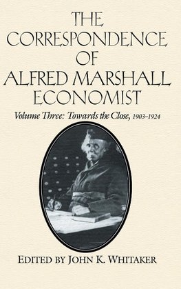 The Correspondence of Alfred Marshall, Economist