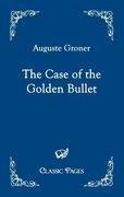 The Case of the Golden Bullet