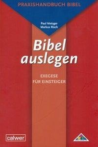 Bibel auslegen - Exegese für Einsteiger