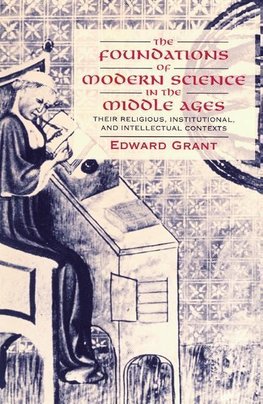 The Foundations of Modern Science in the Middle Ages