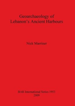 Geoarchaeology of Lebanon's Ancient Harbours