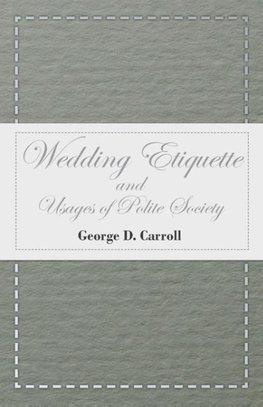 Wedding Etiquette and Usages of Polite Society